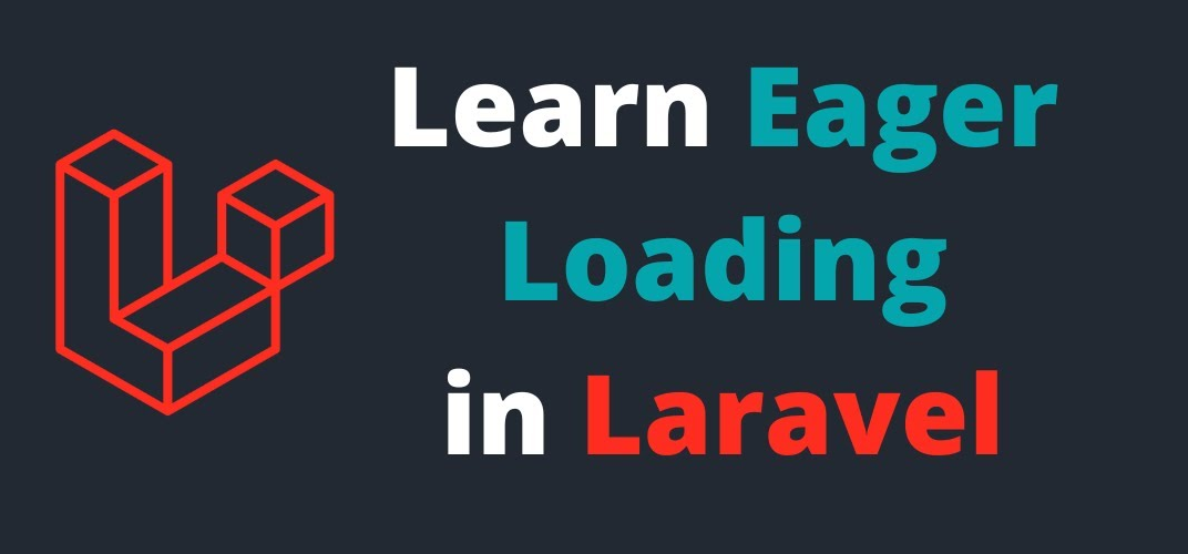 Advantages about Eager Loading in Laravel