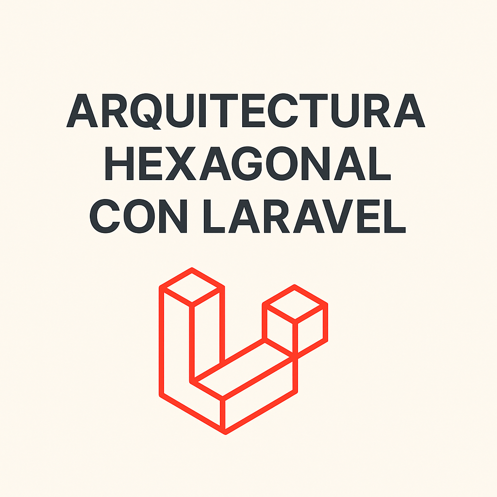 Introducción a la Arquitectura Hexagonal con Laravel