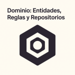 Dominio: Entidades, Reglas y Repositorios